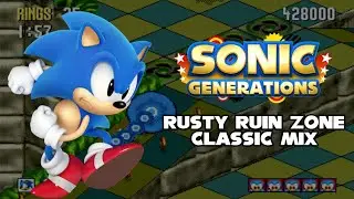Rusty Ruin Zone (Classic Mix) - Sonic Generations Remix