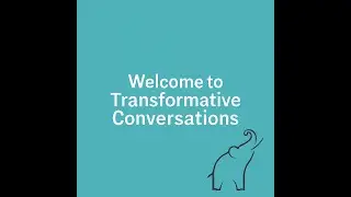 Welcome to Transformative Conversations