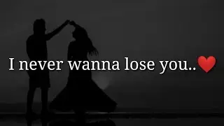 I never wanna lose you❤️|| Love Quotes For Someone Special || Love Quotes