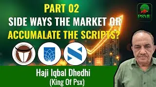 Sideways Market Accumulate Now | Haji Iqbal Dhedhi | Unity, Tomcl | Part 2 |  PSMU 