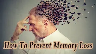 What Advice Do You Have To Prevent Memory Loss?