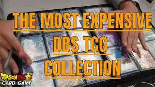 THE MOST EXPENSIVE DRAGON BALL SUPER TCG COLLECTION!