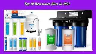 Top 10 Best water filter in 2021 | New Model  water filter