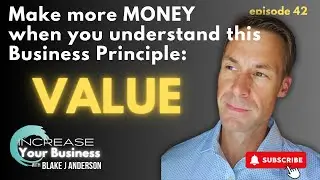Value | Increase Your Business | Ep. 42