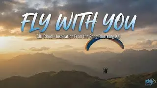Fly With You SBJ Cloud Inspiration From Blue Yung Kai