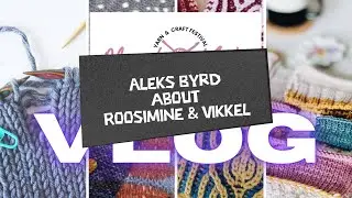 Munich Knits Interview: Aleks Byrd about Roosimine & Vikkel - 2 Estonian knitting techniques