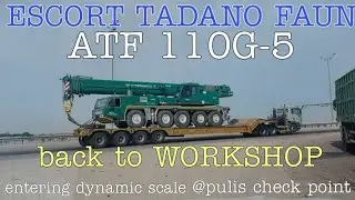 ESCORT TADANO FAUN AFT 110G-5 | AT DYNAMIC SCALE @ PULIS CHECKPOINT | TO WORKSHOP | DADA CROMWEL