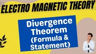 Divergence Theorem ( Statement & Formula In Different Co-ordinate System).