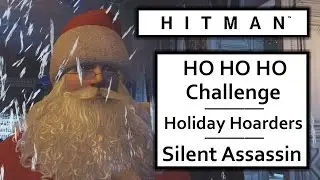 HITMAN 2016 Holiday Hoarders &ndash; HO HO HO Challenge &ndash; Santa 47&rsquo;s Naughty List