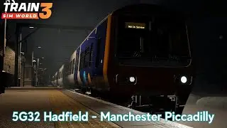 5G32 Hadfield - Manchester Piccadilly - Glossop Line - Class 323 - Train Sim World 3