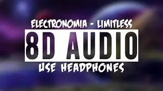 (8D Audio) - Electronomia - Limitless - Use Headphones🎧