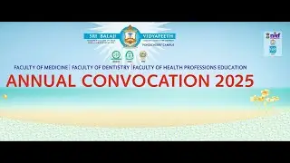 SBV ANNUAL CONVOCATION 2025-Faculty of Medicine, Dentistry & Faculty of Health Profession Education