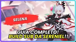 🔥 A SUB-DPS PERFEITA? | SELENA: Build, Sinergias e An&aacute;lise Detalhada | CHAOS ZERO NIGHTMARE