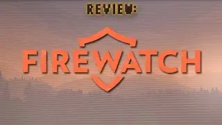 Review: Firewatch