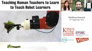Matthew Howard: Teaching Human Teachers to Learn to Teach Robot Learners
