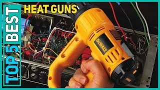 Best Heat Guns in 2023 [Top 5 Best Heat Guns]