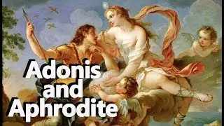 Adonis and Aphrodite (part 1/2) Greek Mythology - See U in History