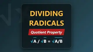 Dividing Radicals: The Quotient Property Explained | Algebra 1