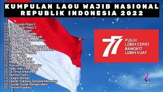 KUMPULAN LAGU WAJIB NASIONAL REPUBLIK INDONESIA 2022