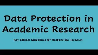 Data Protection in Academic Research