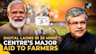 &ldquo;Loans will be sanctioned in 20 mins&hellip;.&rdquo;: Ashwini Vaishnaw briefs on major aid to farmers through DPI