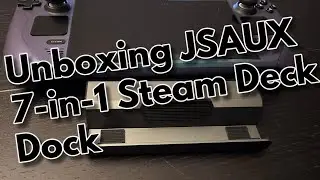 Unboxing JSAUX 7-in -1 Steam Deck Dock