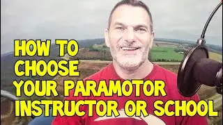 How to choose your Paramotor Instructor or School