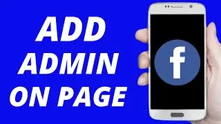 How To Add Admin On Facebook Page Mobile In 2021