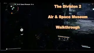 The Division 2 - Air & Space Museum - What to Expect
