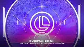Substance UK - Moving Forward при участии Маркуса Ярнелла (Drum & Bass) LFTD