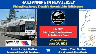 06/27/2025 &bull; UNCUT | NJ Transit Newark Light Rail | Grove St./Bloomfield NJ-Penn Station/Newark NJ