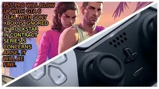 PS5 Pro Will Blow Up With GTA 6 Exclusive Marketing. Xbox Ignored In Rockstar Agreement. Wow.