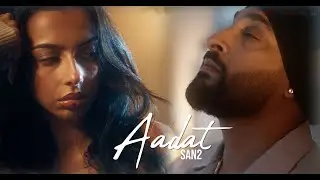 San2 | Aadat (Official Music Video)