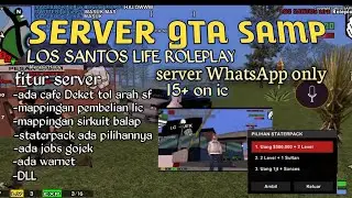 SERVER GTA SAMP LOS SANTOS ROLEPLAY || WHATSAPP ONLY