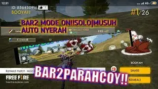 BAR2 MODE ON!!!MUSUH AUTO NYERAH#FREEFIREBATHELGROUND#3