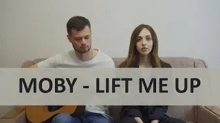 MOBY - LIFT ME UP (acoustic guitar cover)