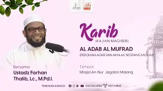 al Adab al Mufrad Hadits 778 - Ustadz Farhan Thalib, Lc., M.Pd.I. | Karib (Kajian Maghrib)