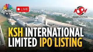 LIVE: Listing Ceremony of KSH International Limited at BSE | KSH International Limited | N18L