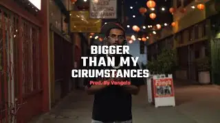 ILLAH - BIGGER THAN MY CIRCUMSTANCES | 🎥 @gaspaxofficial | 🎹 VANGALA X XAN XAN