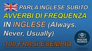 100 Frasi con gli Avverbi di Frequenza | Always, Never, Usually