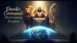 Davidic Covenant : His everlasting Kingdom