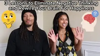 3 Lessons to eliminate negative thinking and rewire your brain for happiness! | The Ferrell Family 