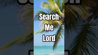 A Prayer for Self-Examination & Spiritual Renewal/ Lord, Change My Heart
