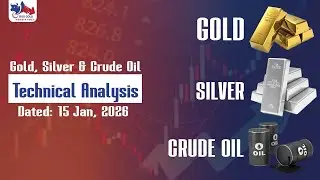 Gold, Silver & Crude Oil Technical Analysis | Complete Chart-Based Market Outlook | 15 January 2026