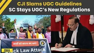UGC New Rule 2026 Row: CJI Slams UGC Guidelines SC Suspends Rules Amid Student Protests