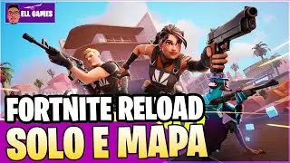 FORTNITE RELOAD MODO SOLO CHEGOU E COM UM MAPA TOTALMENTE NOVO!