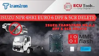 Isuzu NPR 4HK1 Euro 6  PCM Transtron M5.2.1 DPF & SCR delete