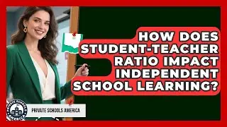 How Does Student-teacher Ratio Impact Independent School Learning? - Private Schools America