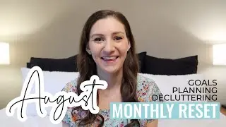 2022 AUGUST MONTHLY RESET // Goal planning, Decluttering and Organizing + August Product Use Up