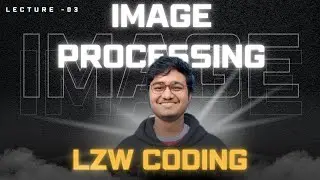 LZW Coding in Bangla || Image Processing || Bangla || Computer Science and Engineering || IP